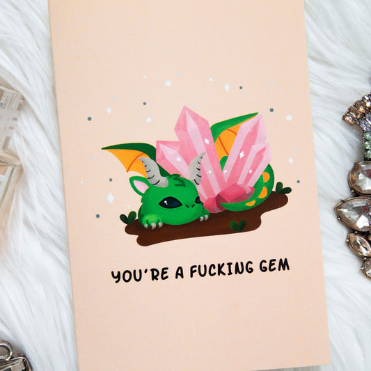 You're A Fucking Gem Greeting Card